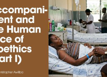 Accompaniment and the Human Face of Bioethics (Part I)